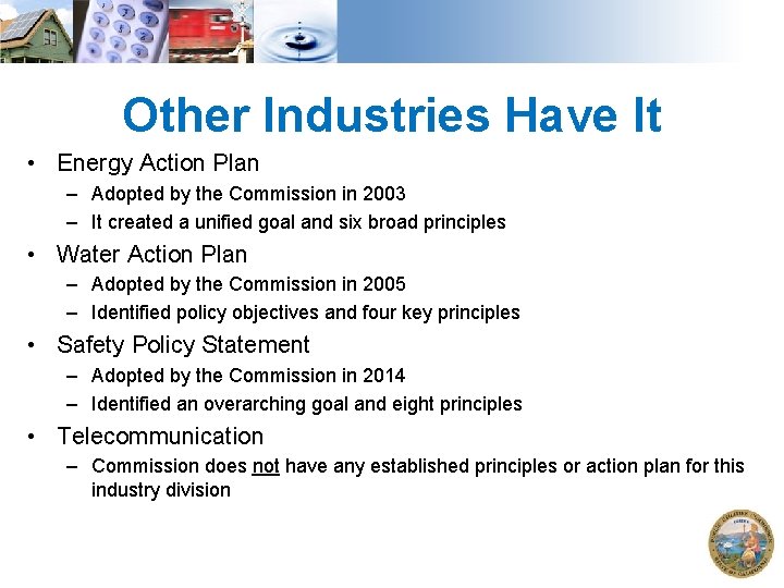 Other Industries Have It • Energy Action Plan – Adopted by the Commission in