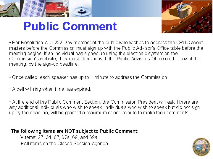 Public Comment • Per Resolution ALJ-252, any member of the public who wishes to