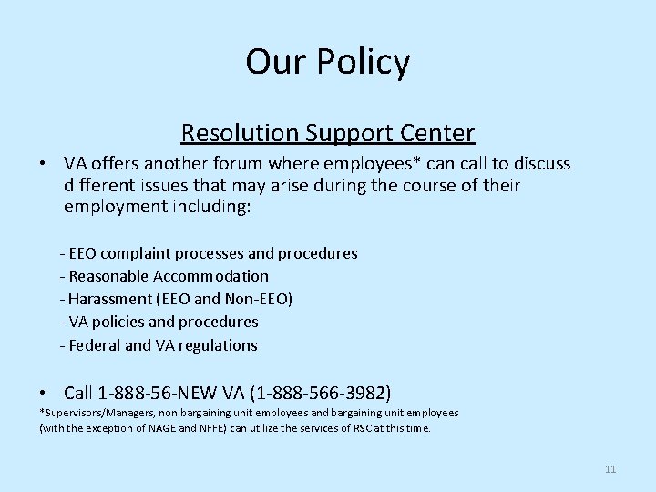 Our Policy Resolution Support Center • VA offers another forum where employees* can call