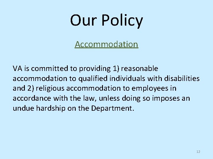 Our Policy Accommodation VA is committed to providing 1) reasonable accommodation to qualified individuals