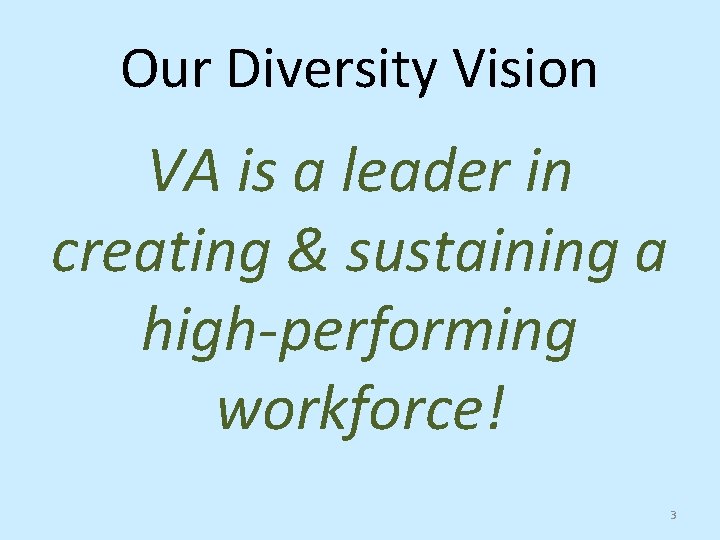 Our Diversity Vision VA is a leader in creating & sustaining a high-performing workforce!