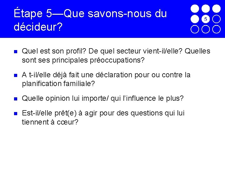 Étape 5—Que savons-nous du décideur? Quel est son profil? De quel secteur vient-il/elle? Quelles