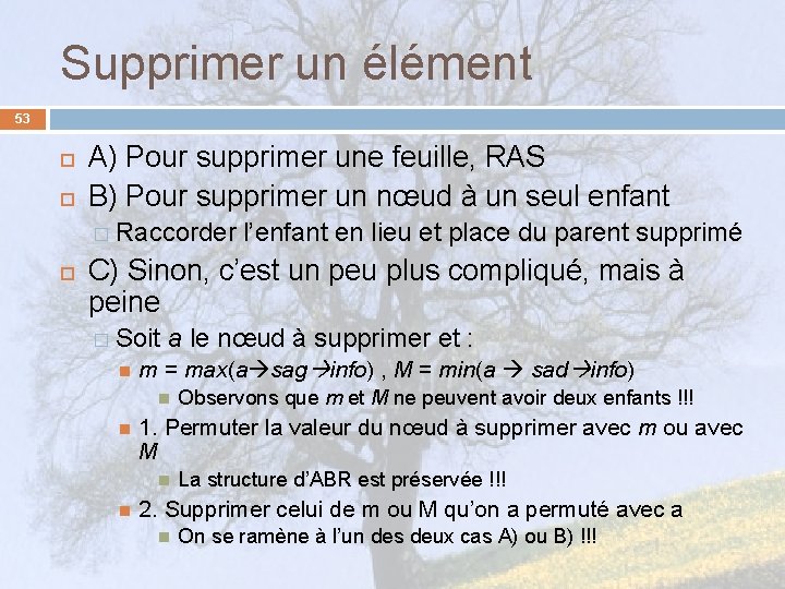 Supprimer un élément 53 A) Pour supprimer une feuille, RAS B) Pour supprimer un