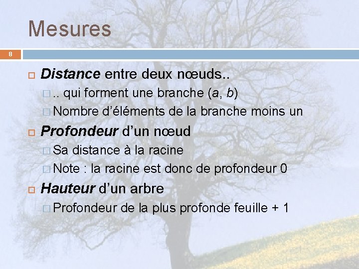 Mesures 8 Distance entre deux nœuds. . �. . qui forment une branche (a,