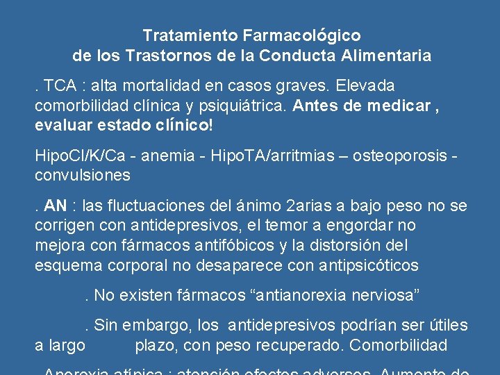 Tratamiento Farmacológico de los Trastornos de la Conducta Alimentaria. TCA : alta mortalidad en