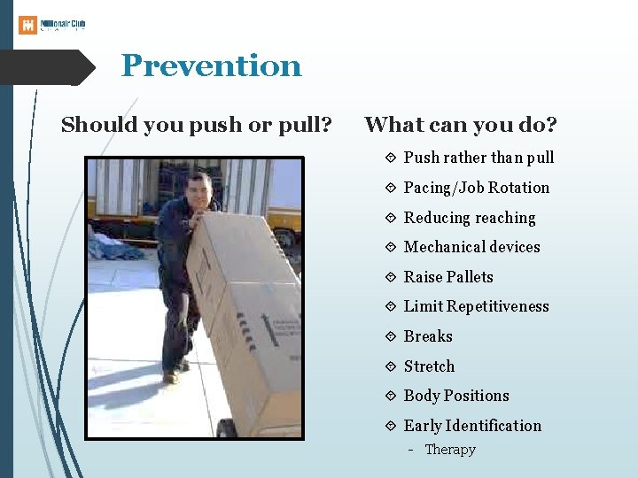 Prevention Should you push or pull? What can you do? Push rather than pull