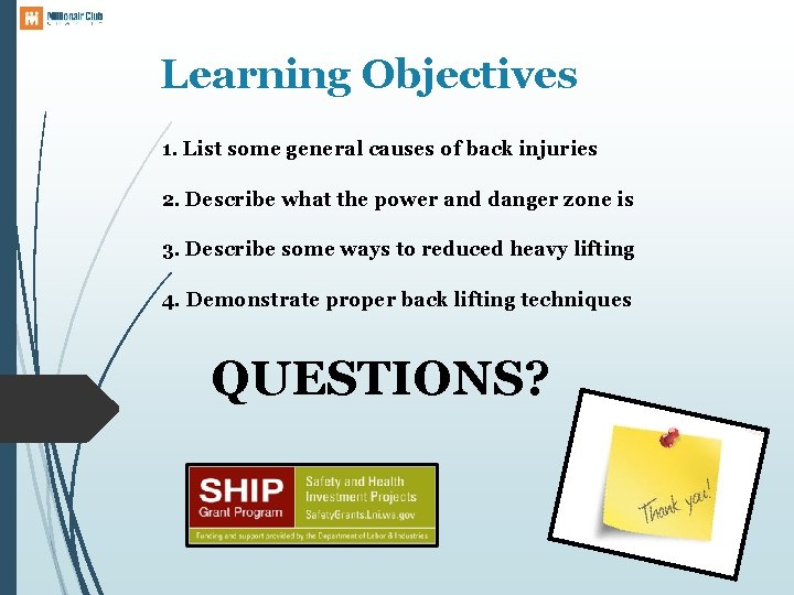 Learning Objectives 1. List some general causes of back injuries 2. Describe what the