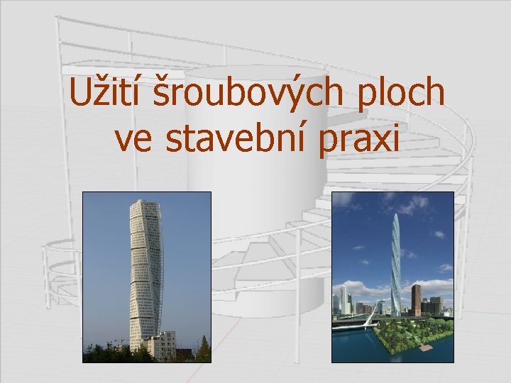 Užití šroubových ploch ve stavební praxi 