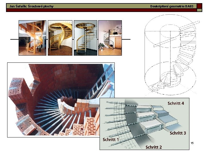 Jan Šafařík: Šroubové plochy Deskriptivní geometrie BA 03 15 