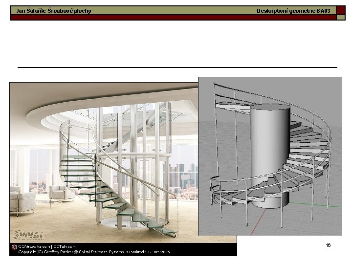 Jan Šafařík: Šroubové plochy Deskriptivní geometrie BA 03 16 