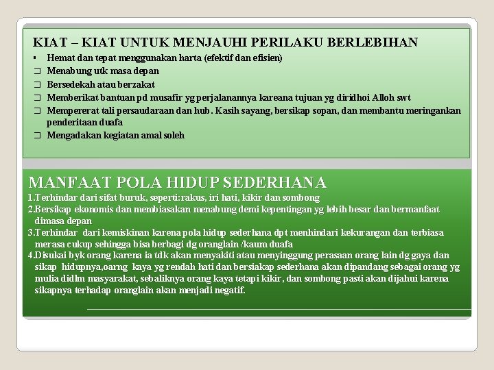 KIAT – KIAT UNTUK MENJAUHI PERILAKU BERLEBIHAN § � � � Hemat dan tepat