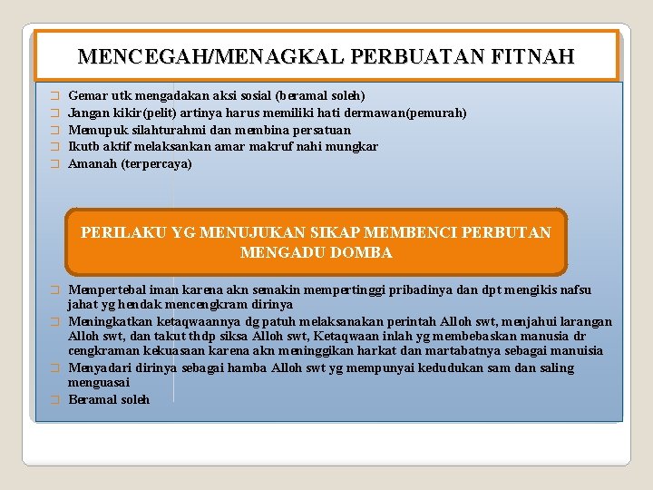 MENCEGAH/MENAGKAL PERBUATAN FITNAH � � � Gemar utk mengadakan aksi sosial (beramal soleh) Jangan