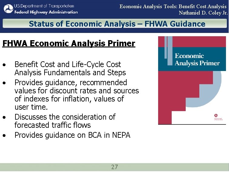 Economic Analysis Tools: Benefit Cost Analysis Nathaniel D. Coley Jr. Status of Economic Analysis