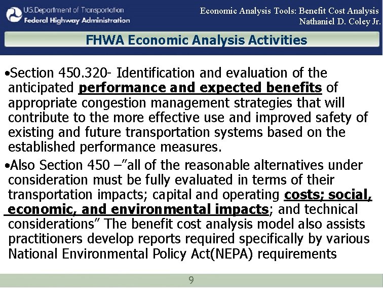 Economic Analysis Tools: Benefit Cost Analysis Nathaniel D. Coley Jr. FHWA Economic Analysis Activities