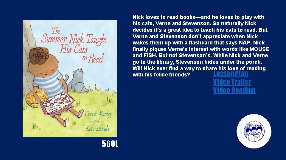 Nick loves to read books—and he loves to play with his cats, Verne and