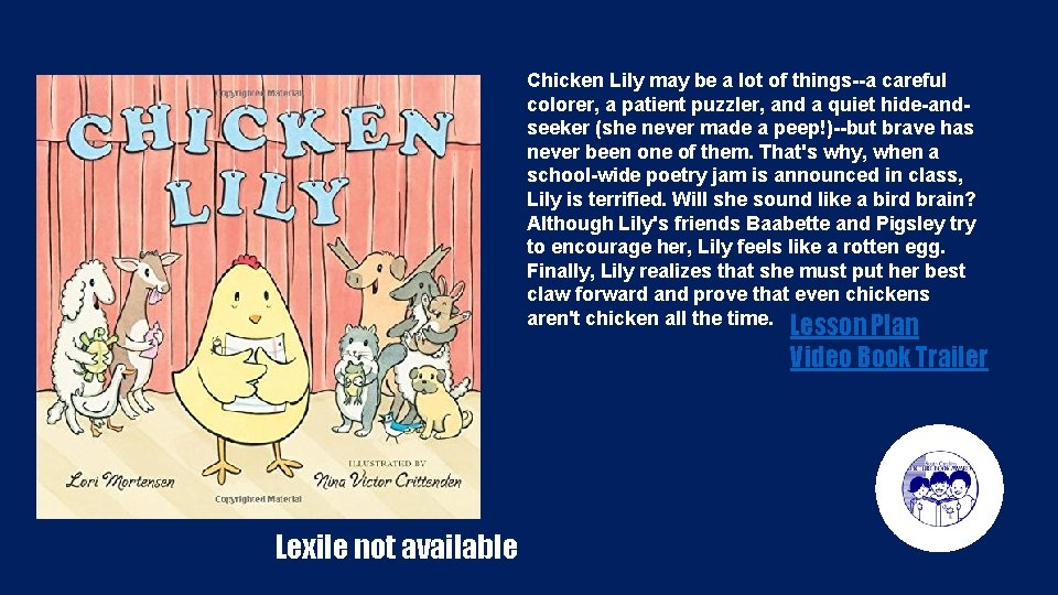 Chicken Lily may be a lot of things--a careful colorer, a patient puzzler, and