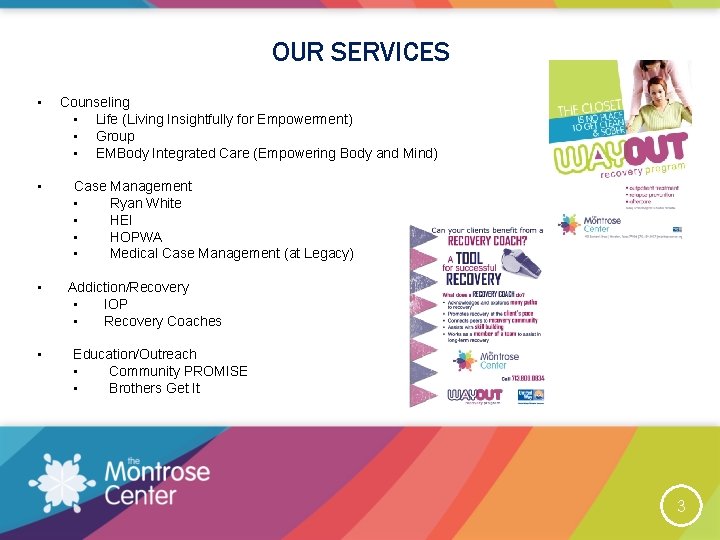 OUR SERVICES • • Counseling • Life (Living Insightfully for Empowerment) • Group •