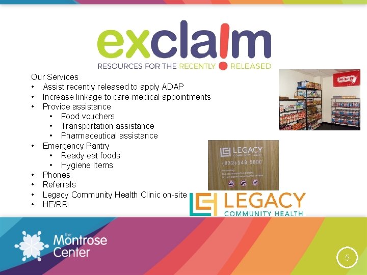 Our Services • Assist recently released to apply ADAP • Increase linkage to care-medical