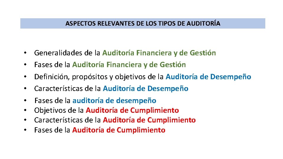 ASPECTOS RELEVANTES DE LOS TIPOS DE AUDITORÍA • Generalidades de la Auditoría Financiera y