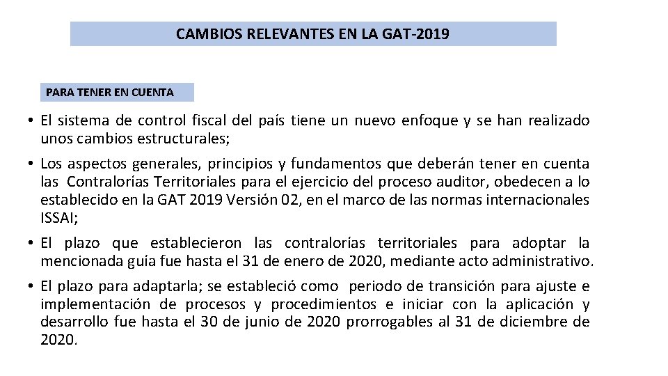 CAMBIOS RELEVANTES EN LA GAT-2019 PARA TENER EN CUENTA • El sistema de control