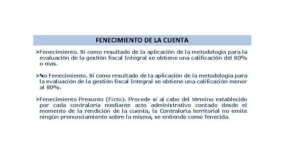 FENECIMIENTO DELALA CUENTA FENECIMIENTO DE CUENTA Fenecimiento. Si como resultado de la aplicación de