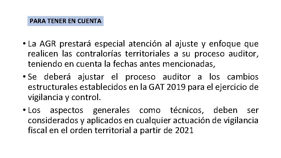 PARA TENER EN CUENTA • La AGR prestará especial atención al ajuste y enfoque