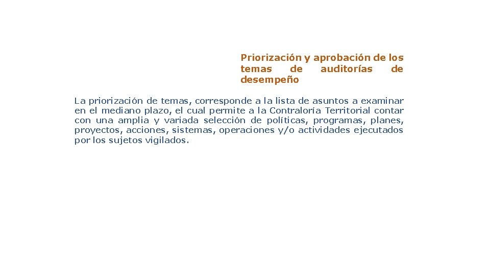 Priorización y aprobación de los temas de auditorías de desempeño La priorización de temas,