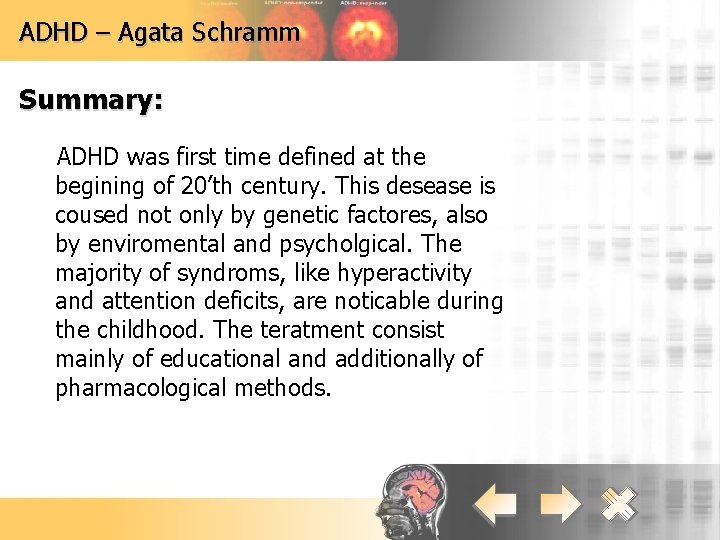 ADHD – Agata Schramm Summary: ADHD was first time defined at the begining of