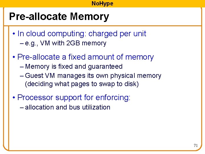 No. Hype Pre-allocate Memory • In cloud computing: charged per unit – e. g.
