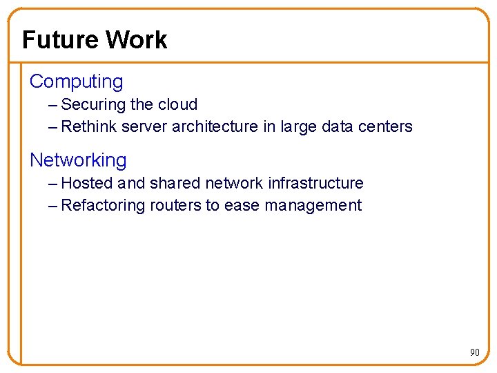Future Work Computing – Securing the cloud – Rethink server architecture in large data