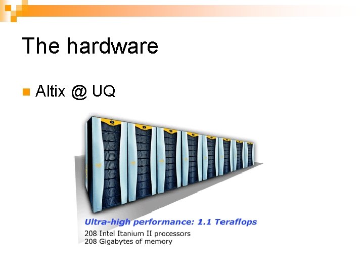 The hardware n Altix @ UQ 