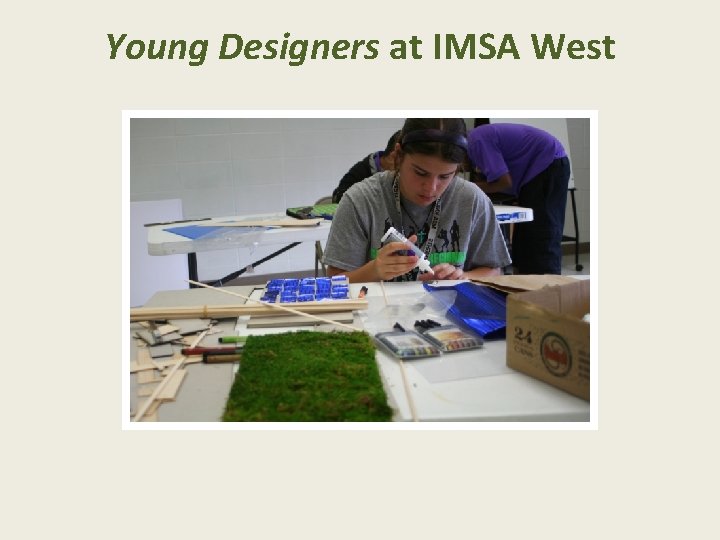 Young Designers at IMSA West 