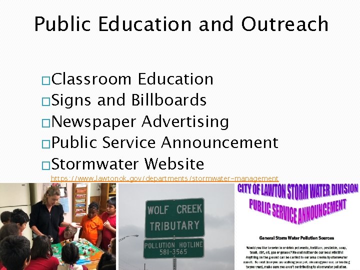 Public Education and Outreach �Classroom Education �Signs and Billboards �Newspaper Advertising �Public Service Announcement