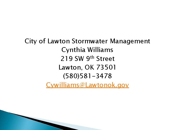 City of Lawton Stormwater Management Cynthia Williams 219 SW 9 th Street Lawton, OK