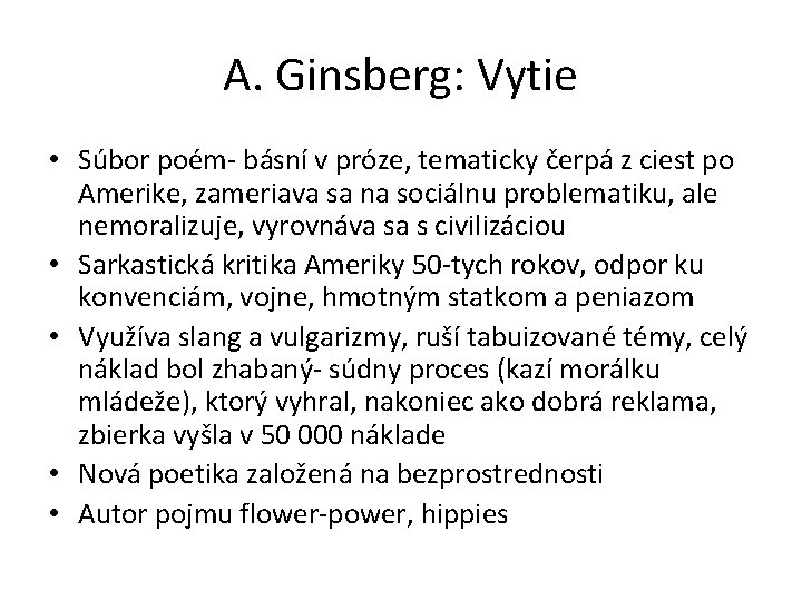 A. Ginsberg: Vytie • Súbor poém- básní v próze, tematicky čerpá z ciest po