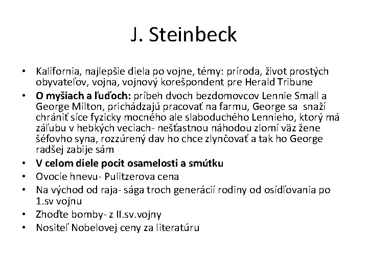 J. Steinbeck • Kalifornia, najlepšie diela po vojne, témy: príroda, život prostých obyvateľov, vojna,