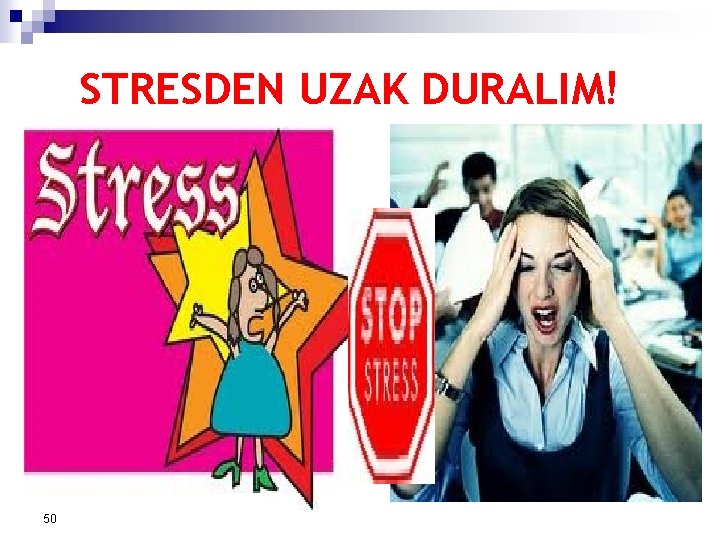 STRESDEN UZAK DURALIM! 50 
