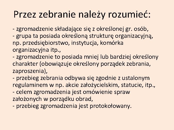 Przez zebranie należy rozumieć: - zgromadzenie składające się z określonej gr. osób, - grupa