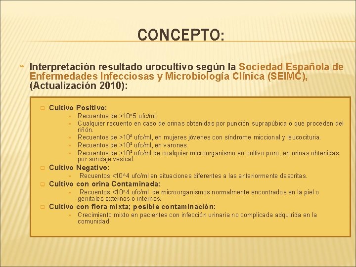 CONCEPTO: Interpretación resultado urocultivo según la Sociedad Española de Enfermedades Infecciosas y Microbiología Clínica