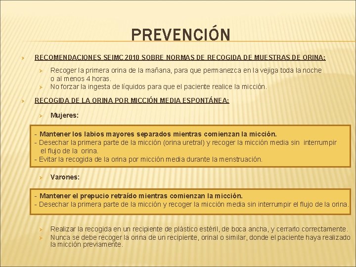 PREVENCIÓN Ø RECOMENDACIONES SEIMC 2010 SOBRE NORMAS DE RECOGIDA DE MUESTRAS DE ORINA: Recoger