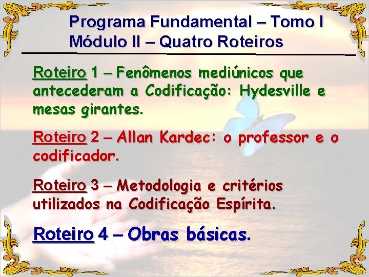 Programa Fundamental – Tomo I Módulo II – Quatro Roteiros Roteiro 1 – Fenômenos