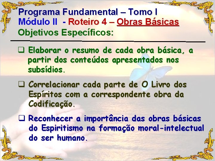 Programa Fundamental – Tomo I Módulo II - Roteiro 4 – Obras Básicas Objetivos