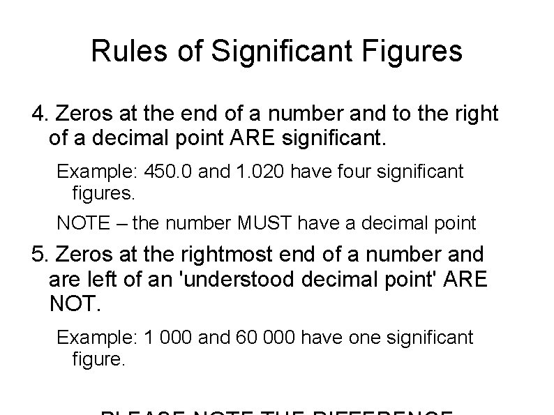 Rules of Significant Figures 4. Zeros at the end of a number and to Rules of Significant Figures 4. Zeros at the end of a number and to