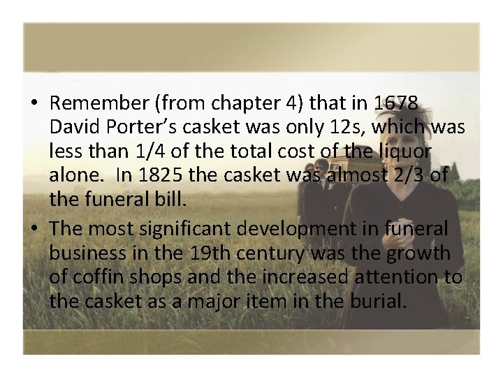  • Remember (from chapter 4) that in 1678 David Porter’s casket was only