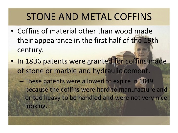STONE AND METAL COFFINS • Coffins of material other than wood made their appearance