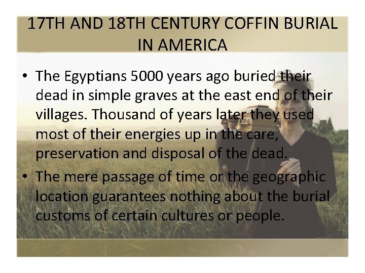 17 TH AND 18 TH CENTURY COFFIN BURIAL IN AMERICA • The Egyptians 5000