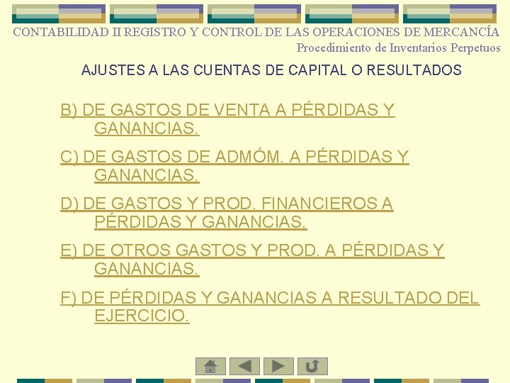 CONTABILIDAD II REGISTRO Y CONTROL DE LAS OPERACIONES DE MERCANCÍA Procedimiento de Inventarios Perpetuos