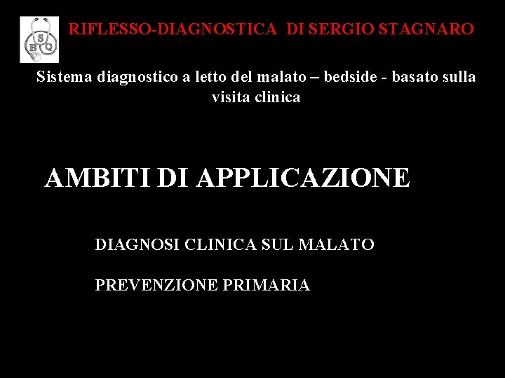 RIFLESSO-DIAGNOSTICA DI SERGIO STAGNARO Sistema diagnostico a letto del malato – bedside - basato