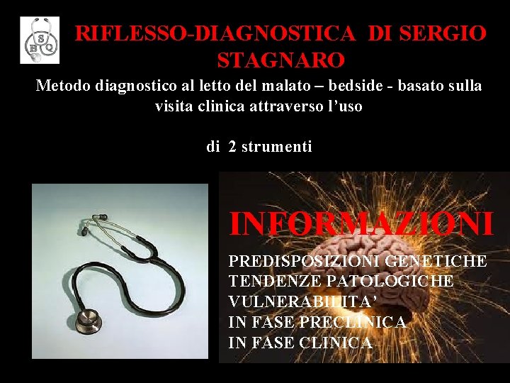 RIFLESSO-DIAGNOSTICA DI SERGIO STAGNARO Metodo diagnostico al letto del malato – bedside - basato