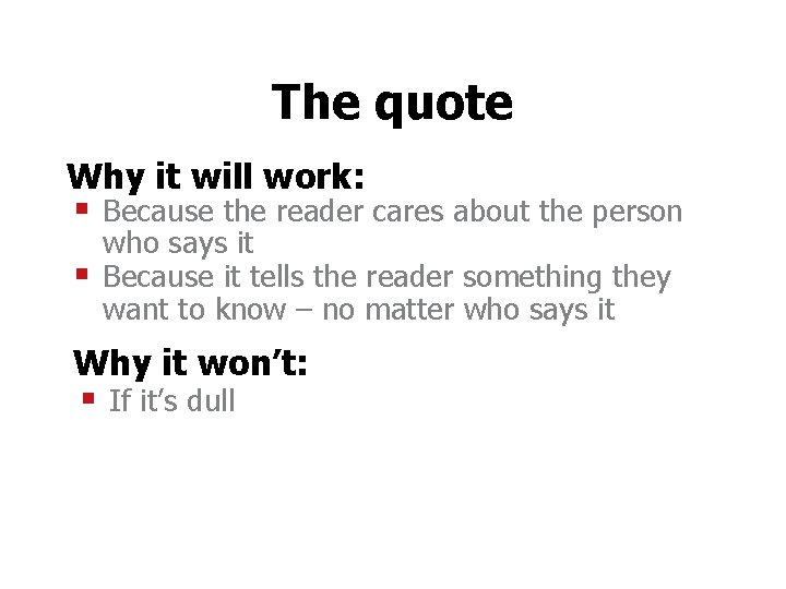 The quote Why it will work: § Because the reader cares about the person